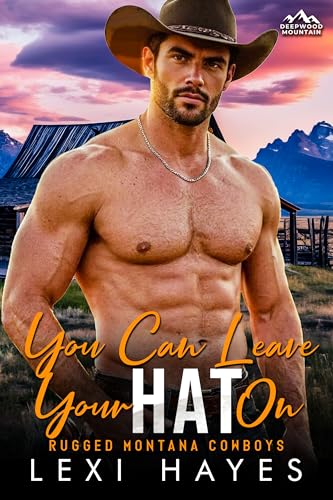You Can Leave Your Hat On (Deepwood Mountain: Rugged Montana Cowboys)