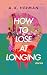 How to Lose at Longing