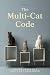 The Multi-Cat Code: Making Peace in a Multi-Cat Household — Introductions, Territory, and Resolving Conflict Between Cats (XO·CAT Cat Care Series Book 4)