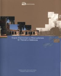 Espai Ferroviari a Marxalenes. El trenet a València
