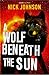A Wolf Beneath the Sun