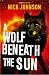 A Wolf Beneath the Sun by Nick Johnson