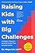 Raising Kids with Big Chall...