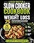 HIGH PROTEIN SLOW COOKER COOKBOOK FOR WEIGHT LOSS by Jasper Prescott