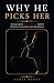 Why He Picks Her: Uncoverin...