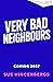 Very Bad Neighbours by Sue Hincenbergs