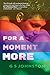 For A Moment More
