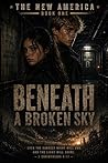 Beneath A Broken Sky