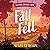 The Fall I Fell
