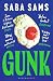 Gunk by Saba Sams