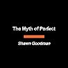 The Myth of Perfect: Breaking Free from the Pressure to Overachieve