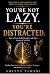 YOU'RE NOT LAZY. YOU'RE DIS...