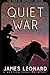 Quiet War by James Leonard Quiet War by James Leonard