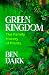 Green Kingdom by Ben Dark