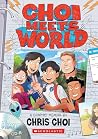 Choi Meets World:...