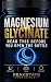 Magnesium Glycinate: Read T...