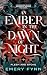 An Ember in the Dawn of Night