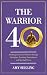 The Warrior 40 by Amy Seeling