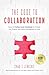 The Code to Collaboration: How to Collect and Combine to Create the Future You Were Designed to Live