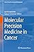 Molecular Precision Medicine in Cancer (Cancer Drug Discovery and Development)