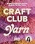 Craft Club Yarn: 20 Latch-H...