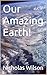 Our Amazing Earth!