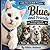Blue and Friends: Blue and ...