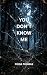 You Don't Know Me