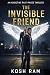 The Invisible Friend by Kosh Ram