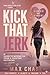 Kick That Jerk: A No-Nonsen...