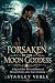 Forsaken By The Moon Goddess by VERLE STANLEY