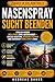 Nasenspray Sucht beenden by Andreas Bauer