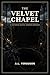 The Velvet Chapel: A Victor...