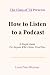 How to Listen to a Podcast:...