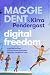 Digital Freedom: A guide to less screen time for safer, happier and healthier families