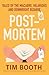 Post-Mortem: Tales of the m...