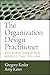 Leading Organization Design: How to Make Organization Design Decisions to Drive the Results You Want