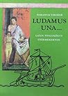 Ludamus una...