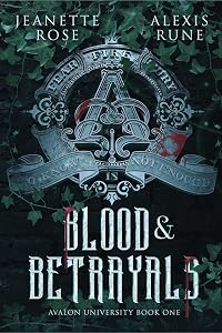 Blood & Betrayals (Avalon University, #1)