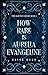 How Rare Is Aurelia Evangeline (The Rarities Series, #1)