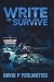 WRITE TO SURVIVE: A DEADLIN...