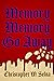 Memory, Memory, Go Away