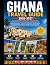 Ghana Travel Guide 2026–2027: The Ultimate First-Time Visitor’s Guide to Accra, Cape Coast & Kumasi – Discover Cape Coast Castle & Elmina Castle, Walk ... Explore Kwame Nkrumah Mausoleum & Manhyia