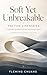 Soft Yet Unbreakable–The Fi...