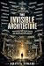 THE INVISIBLE ARCHITECTURE:...