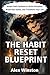 The Habit Reset Blueprint: ...