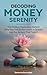 Decoding Money Serenity by Serenity Decoded