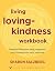 Living Lovingkindness Workb...