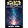 The God - AI Relationship: (What if God is using AI to Talk Directly to You?)
