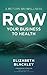 ROW Your Business to Health: A Return on Wellness